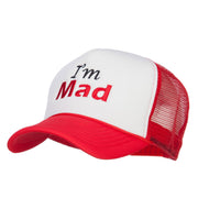 I'm Mad Embroidered Foam Mesh Cap