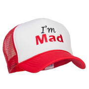 I'm Mad Embroidered Foam Mesh Cap