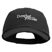 Do What You Like Embroidered Low Profile Dyed Cotton Twill Cap - Black OSFM