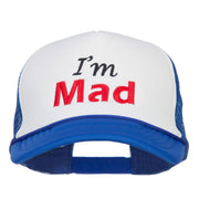 I'm Mad Embroidered Foam Mesh Cap