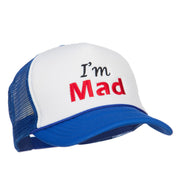 I'm Mad Embroidered Foam Mesh Cap