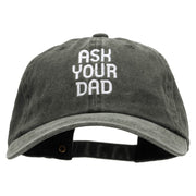 Ask Your Dad Embroidered Unstructured Cotton Cap