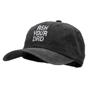 Ask Your Dad Embroidered Unstructured Cotton Cap