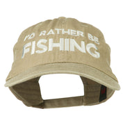 I'd Rather Be Fishing Embroidered Washed Cotton Cap