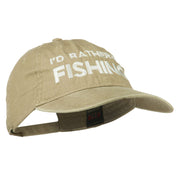 I'd Rather Be Fishing Embroidered Washed Cotton Cap