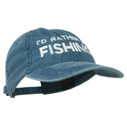 I'd Rather Be Fishing Embroidered Washed Cotton Cap