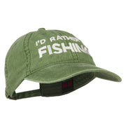 I'd Rather Be Fishing Embroidered Washed Cotton Cap