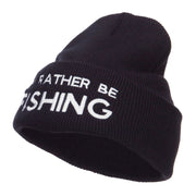 I'd Rather Be Fishing Embroidered Cuff Beanie