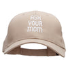 Ask Your Mom Embroidered Cotton Twill Pro Style Cap