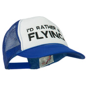 I'd Rather Be Flying Embroidered Foam Mesh Back Cap