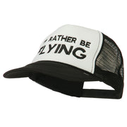 I'd Rather Be Flying Embroidered Foam Mesh Back Cap