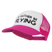 I'd Rather Be Flying Embroidered Foam Mesh Back Cap