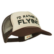 I'd Rather Be Flying Embroidered Foam Mesh Back Cap