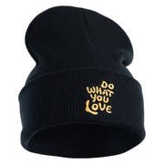 Do What You Love Embroidered 12" Cuffed Knit Long Beanie - Black OSFM