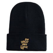 Do What You Love Embroidered 12" Cuffed Knit Long Beanie - Black OSFM