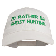 I'd Rather Be Ghost Hunting Embroidered Washed Cap