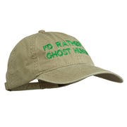 I'd Rather Be Ghost Hunting Embroidered Washed Cap