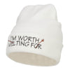 I'm Worth Melting For Embroidered Beanie