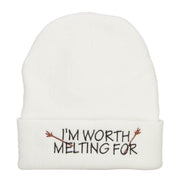 I'm Worth Melting For Embroidered Beanie