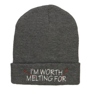 I'm Worth Melting For Embroidered Beanie