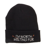 I'm Worth Melting For Embroidered Beanie