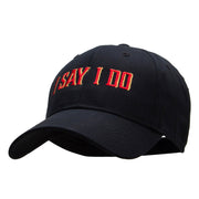 I Say I Do Embroidered Solid Cotton Twill Low Profile Strap Cap