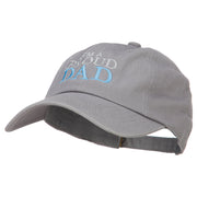 I'm A Proud Dad Embroidered Unstructured Cotton Cap