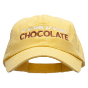 I'd Rather Be Eating Chocolate Embroidered Low Profile Dyed Cotton Twill Cap