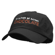 I'd Rather Be Eating Chocolate Embroidered Low Profile Dyed Cotton Twill Cap