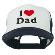 I Love Dad Heart Embroidered Foam Mesh Back Cap