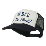 Number 1 Dad In The World Embroidered Foam Mesh Back Cap