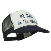 Number 1 Dad In The World Embroidered Foam Mesh Back Cap