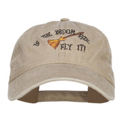 If The Broom Fits Embroidered Washed Cap