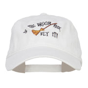 If The Broom Fits Embroidered Washed Cap