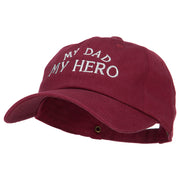 My Dad My Hero Embroidered Unstructured Cotton Cap