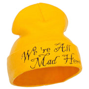 We All Mad Here Embroidered Long Beanie