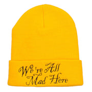 We All Mad Here Embroidered Long Beanie