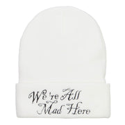 We All Mad Here Embroidered Long Beanie