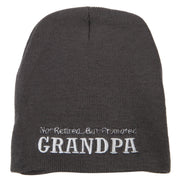 Not Retired Promoted Grandpa Embroidered 8 Inch Knitted Short Beanie