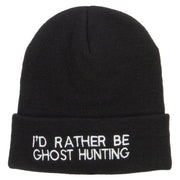 I'd Rather Be Ghost Hunting Long Beanie