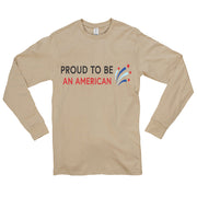 Proud American Phrase Ring Spun Cotton Premium Long Sleeve Graphic Shirt