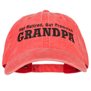 Not Retired Promoted Grandpa Embroidered Washed Cotton Twill Cap