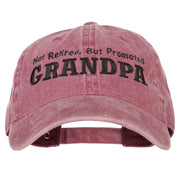 Not Retired Promoted Grandpa Embroidered Washed Cotton Twill Cap