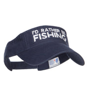 I'd Rather Be Fishing Embroidered Visor