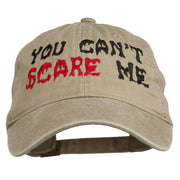 You Can't Scare Me Embroidered Washed Cap