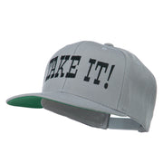 Take It Embroidered Flat Bill Cap