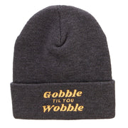 Gobble Til You Wobble Embroidered Knitted Long Beanie