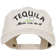 Tequila Made Me Do It Embroidered Unstructured Cap