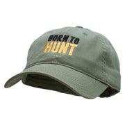 Born To Hunt Embroidered Garment Washed Cotton Twill Cap - Olive-Green OSFM