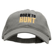 Born To Hunt Embroidered Garment Washed Cotton Twill Cap - Grey OSFM